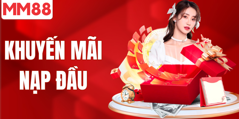Khuyến Mãi Nạp Đầu MM88 Thưởng 100% Đến 150% 2026 Khuyến mãi nạp đầu lến đến 150% tại MM88